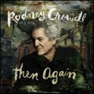 (CD RELEASE 26/6, 2026) RODNEY CROWELL - THEN AGAIN (SIGNED) thumbnail