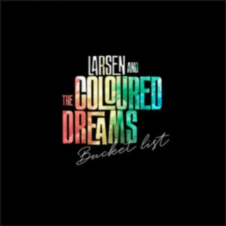 (LP) LARSEN AND THE COLOURED DREAMS - BUCKET LIST