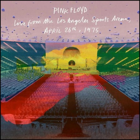 (CD RELEASE 24/4, 2026) PINK FLOYD - LIVE FROM THE LOS ANGELES SPORTS ARENA, APRIL 16TH, 1975
