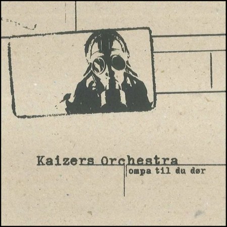 (CD) KAIZERS ORCHESTRA - OMPA TIL DU DØR