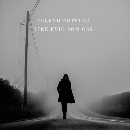 (LP) ERLEND ROPSTAD - LIKE EVIG SOM OSS
