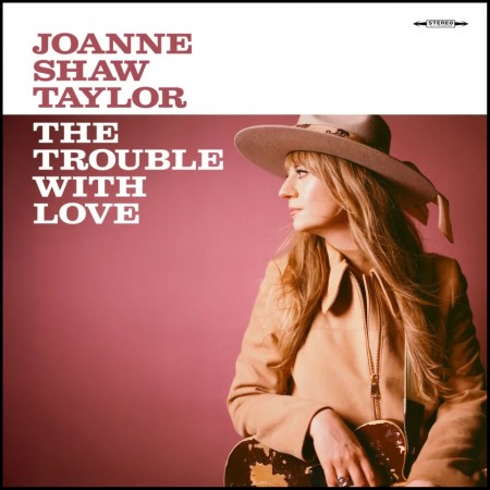 (CD RELEASE 23/10, 2026) JOANNE SHAW TAYLOR - THE TROUBLE WITH LOVE