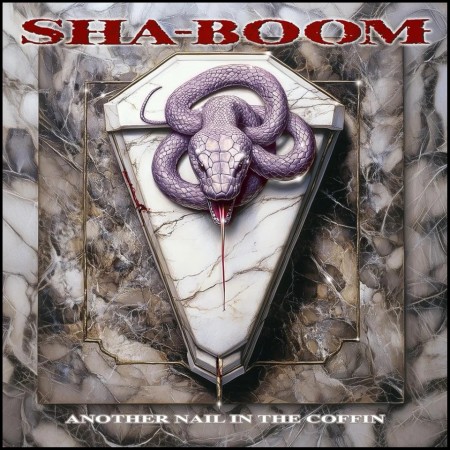 (CD RELEASE 28/8, 2026) SHA-BOOM - ANOTHER NAIL IN THE COFFIN