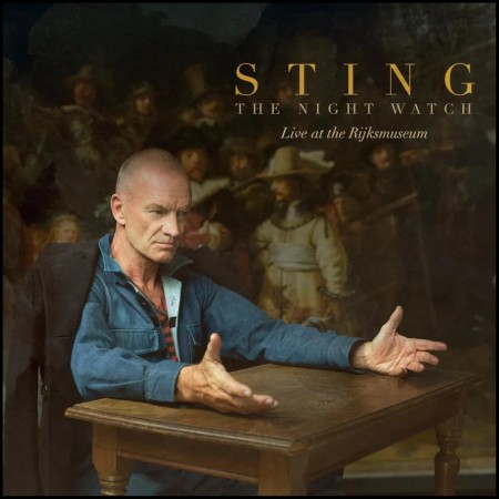 (CD RELEASE 26/6, 2026) STING - THE NIGHT WATCH (LIVE AT THE RIJKSMUSEUM)