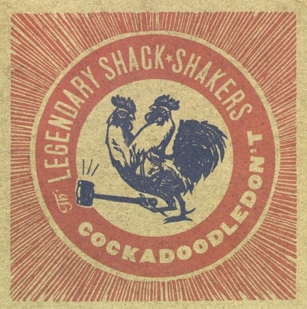 (CD) TH' LEGENDARY SHACK*SHAKERS - COCKADOODLEDON'T (US2003)