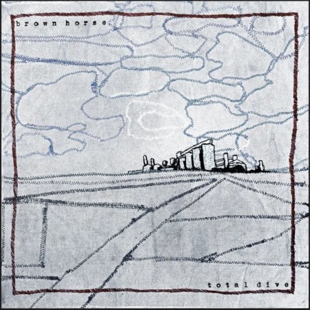 (CD RELEASE 10/4, 2026) BROWN HORSE - TOTAL DIVE