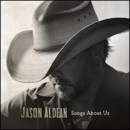 (LP RELEASE 24/4, 2026) JASON ALDEAN - SONGS ABOUT US