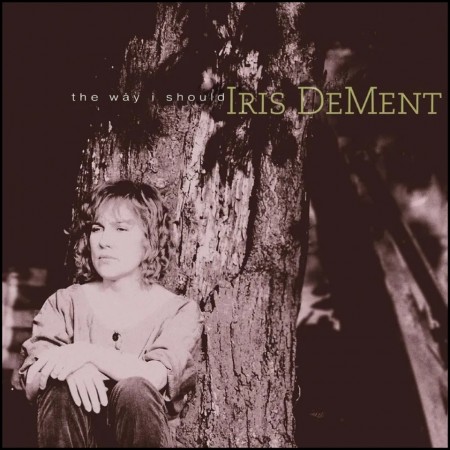 (LP) IRIS DEMENT - THE WAY I SHOULD