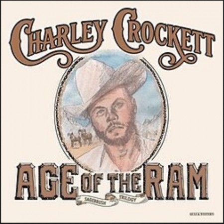 (CD RELEASE 3/4, 2026) CHARLEY CROCKETT - AGE OF THE RAM