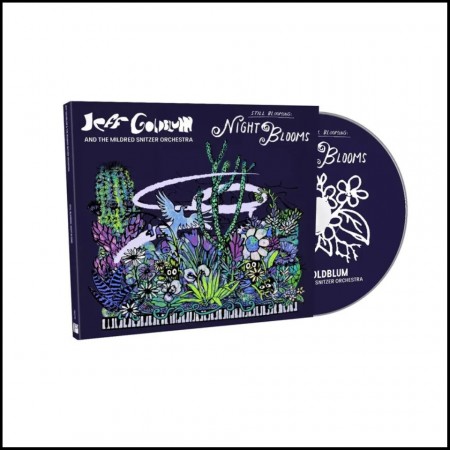 (CD RELEASE 5/6, 2026) JEFF GOLDBLUM & THE MILDRED SNITZER ORCHESTRA - NIGHT BLOOMS