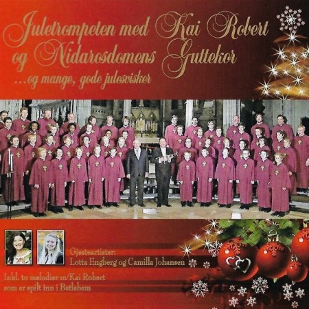 (CD) KAI ROBERT OG NIDAROSDOMENS GUTTEKOR - JULETROMPETEN MED KAI ROBERT OG NIDAROSDOMENS GUTTEKOR