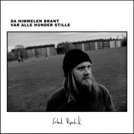 (LP RELEASE TBA, 2026) ERLEND ROPSTAD - DA HIMMELEN BRANT VAR ALLE HUNDER STILLE