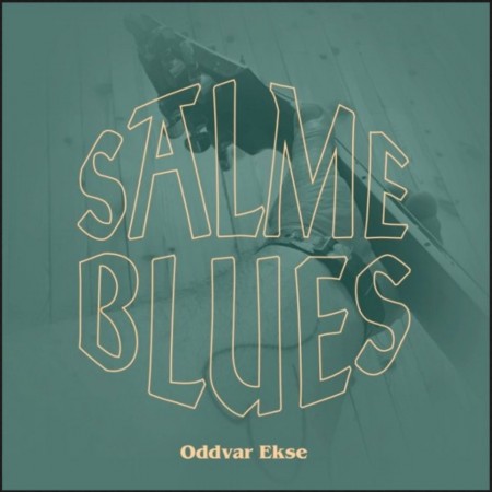 (LP) ODDVAR EKSE - SALME BLUES