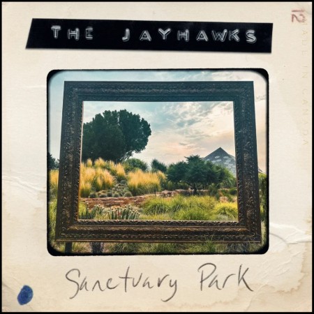 (CD RELEASE 28/8, 2026) THE JAYHAWKS - SANCTUARY PARK