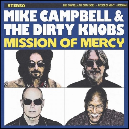(CD RELEASE 12/6, 2026) MIKE CAMPBELL & THE DIRTY KNOBS - MISSION OF MERCY