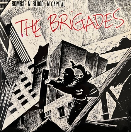 (LP) THE BRIGADES - BOMBS N' BLOOD N' CAPITAL