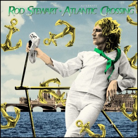 (LP) ROD STEWARD - ALTERNATE ATLANTIC CROSSING