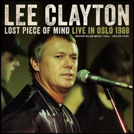 (CD) LEE CLAYTON - LOST PIECE OF MIND: LIVE IN OSLO 1988
