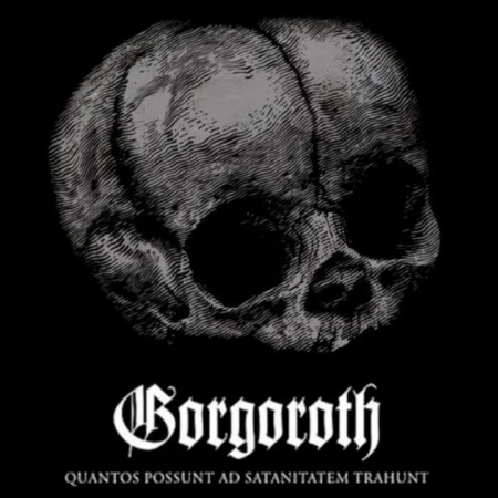 (CD) GORGOROTH - QUANTOS POSSUNT AD SATANITATEM TRAHUNT