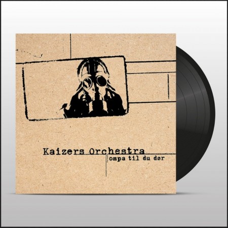 (LP) KAIZERS ORCHESTRA - OMPA TIL DU DØR