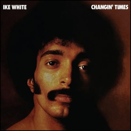 (LP) IKE WHITE - CHANGIN' TIMES