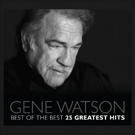 (CD) GENE WATSON - BEST OF THE BEST 25 GREATEST HITS